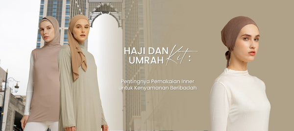 Haji dan Umroh Kit: Pentingnya Inner untuk Kenyamanan Beribadah